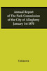 Annual Report Of The Park Commission Of The City Of Allegheny January 1St 1870