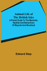 Animal Life of the British Isles; A Pocket Guide to the Mammals, Reptiles and Batrachians of Wayside and Woodland