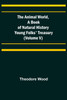 The Animal World, A Book of Natural History; Young Folks' Treasury (Volume V)