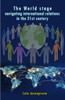 The World stage - navigating international relations in the 21st century