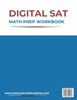 DIGITAL SAT MATH PREP WORKBOOK "Ace the Test with Confidence"