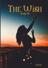 The Wish (Part II)