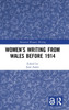 Women's Writing from Wales before 1914