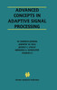 Advanced Concepts in Adaptive Signal Processing
