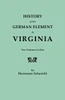 History of the German Element in Virginia. Two Volumes in One. with Indexes