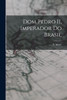 Dom Pedro II, imperador do Brasil