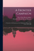A Frontier Campaign; a Narrative of the Operations of the Malakand and Buner Field Forces, 1897-1898