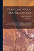 Cyaniding Gold and Silver Ores