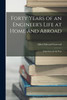 Forty Years of an Engineer's Life at Home and Abroad