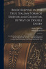Book-keeping in the True Italian Form of Debtor and Creditor, by way of Double Entry; or, Practical Book-keeping Exemplified, From the Precepts of the Late Ingenious D. Dowling ... With the Addition of Computations in Exchange, and Tables Showing th