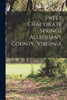 Sweet Chalybeate Springs Alleghany County, Virginia ..