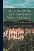 Life and Letters of Henry James Piggott of Rome