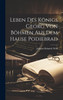 Leben Des Königs Georg Von Böhmen Aus Dem Hause Podiebrad
