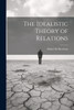 The Idealistic Theory of Relations