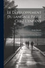Le développement du langage parlé chez l'enfant