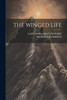 THE WINGED LIFE