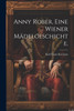 Anny Rober, Eine wiener Mädelgeschichte.