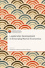 Leadership Development in Emerging Market Economies
