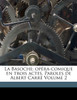 La Basoche; opéra-comique en trois actes. Paroles de Albert Carré Volume 2
