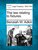 The law relating to fixtures.