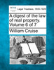 A digest of the law of real property. Volume 6 of 7