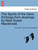The Sports of the Genii. Etchings from drawings by Miss Susan Macdonald.