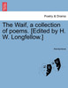 The Waif, a collection of poems. [Edited by H. W. Longfellow.]