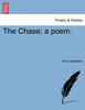 The Chase; a poem.