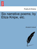 Six narrative poems; by Eliza Knipe, etc.