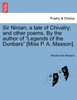 Sir Ninian; a tale of Chivalry; and other poems. By the author of "Legends of the Dunbars" [Miss P. A. Masson].