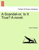 A Scandal-or, Is It True? A novel.