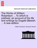 The Works of William Robertson ... To which is prefixed, an account of his life and writings by Dugald Stewart. ... A new edition.