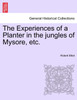 The Experiences of a Planter in the jungles of Mysore, etc, vol. I