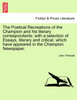 The Poetical Recreations of the Champion and his literary correspondents; with a selection of Essays, literary and critical, which have appeared in the Champion Newspaper.