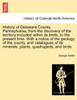 History of Delaware County, Pennsylvania, from the discovery of the territory included within its limits, to the present time. With a notice of the geology of the county, and catalogues of its minerals, plants, quadrupeds, and birds.
