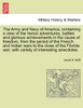 The Army and Navy of America; Containing a View of the Heroic Adventures, Battles and Glorious Achievements in the Cause of Freedom, from the Period O