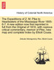 The Expeditions of Z. M. Pike to Headwaters of the Mississippi River 1805-6-7. A new edition now first reprinted in full from the Original of 1810, with copious critical commentary, memoir of Pike, new map and complete Index by Elliott Coues. Vol. I