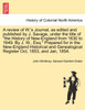 A review of W.'s Journal, as edited and published by J. Savage, under the title of "the History of New-England from 1630 to 1649. By J. W., Esq." Prepared for in the New-England Historical and Genealogical Register Oct, 1853, and Jan, 1854.