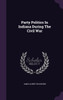 Party Politics In Indiana During The Civil War