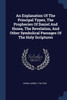 An Explanation Of The Principal Types, The Prophecies Of Daniel And Hosea, The Revelation, And Other Symbolical Passages Of The Holy Scriptures