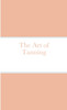 The Art of Tanning