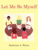Let Me Be Myself