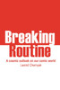 Breaking Routine