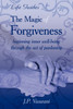 The Magic Of Forgiveness