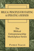Biblical Principles for Starting  and  Operating a Business