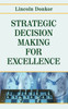 STRATEGIC DECISION-MAKING FOR EXCELLENCE