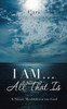 I AM ... All That Is