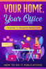 Your Home, Your Office
