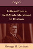 Letters from a Self-Made Merchant to His Son