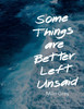 Some Things are Better Left Unsaid